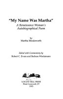 My name was Martha : a Renaissance woman's autobiographical poem /