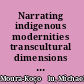 Narrating indigenous modernities transcultural dimensions in contemporary Māori literature /