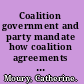 Coalition government and party mandate how coalition agreements constrain ministerial action /