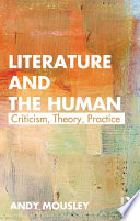 Literature and the human criticism, theory, practice /