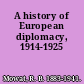 A history of European diplomacy, 1914-1925