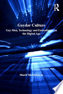 Gaydar culture : gay men, technology and embodiment in the digital age /