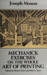 Mechanick exercises on the whole art of printing (1683-4) /