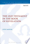 The Old Testament in the Book of Revelation /