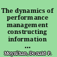 The dynamics of performance management constructing information and reform /