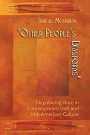 "Other people's diasporas" : negotiating race in contemporary Irish and Irish American culture /