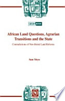 African land questions, agrarian transitions and the state contradictions of neo-liberal land reforms /