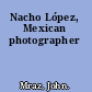 Nacho López, Mexican photographer