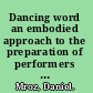 Dancing word an embodied approach to the preparation of performers and the composition of performances /
