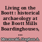 Living on the Boott : historical archaeology at the Boott Mills Boardinghouses, Lowell, Massachusetts /