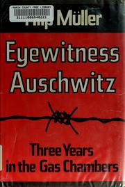 Eyewitness Auschwitz : three years in the gas chambers /