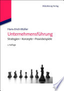 Unternehmensführung : strategien, konzepte, praxisbeispiele /