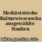 Mediävistische Kulturwissenschaft ausgewählte Studien /