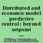 Distributed and economic model predictive control : beyond setpoint stabilization /