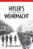 Hitler's Wehrmacht, 1935-1945 /