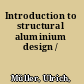 Introduction to structural aluminium design /