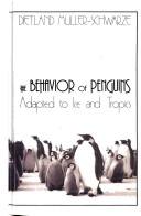 The behavior of penguins : adapted to ice and tropics /