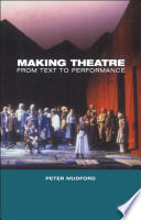 Making theatre from text to performance /