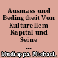 Ausmass und Bedingtheit Von Kulturellem Kapital und Seine Auswirkungen Im Kontext Familie und Schule /