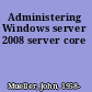 Administering Windows server 2008 server core