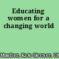 Educating women for a changing world