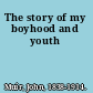 The story of my boyhood and youth