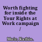 Worth fighting for inside the Your Rights at Work campaign /