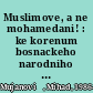 Muslimove, a ne mohamedani! : ke korenum bosnackeho narodniho hnuti v letech 1878-1918 /