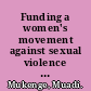 Funding a women's movement against sexual violence in the Democratic Republic of Congo 2004-2009 /