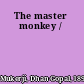 The master monkey /