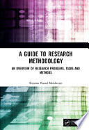 A Guide to Research Methodology : an Overview of Research Problems, Tasks and Methods /