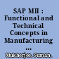 SAP MII : Functional and Technical Concepts in Manufacturing Industries /