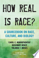 How real is race? : a sourcebook on race, culture, and biology /