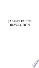 Japan's failed revolution : Koizumi and the politics of economic reform /