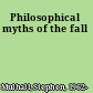 Philosophical myths of the fall
