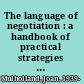 The language of negotiation : a handbook of practical strategies for improving communication /