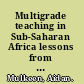 Multigrade teaching in Sub-Saharan Africa lessons from Uganda, Senegal, and the Gambia /