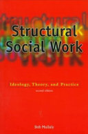 Structural social work : ideology, theory, and practice /