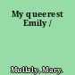 My queerest Emily /