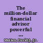 The million-dollar financial advisor powerful lessons and proven strategies from top producers /