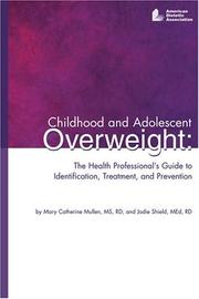 Childhood and adolescent overweight : the health professional's guide to identification, treatment, and prevention /