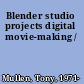 Blender studio projects digital movie-making /