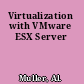 Virtualization with VMware ESX Server