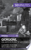 Giorgione, un artiste plein de mystères : la première révolution de la couleur à Venise /