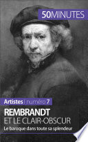Rembrandt et le clair-obscur : Le baroque dans toute sa splendeur /