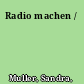 Radio machen /