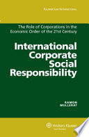 International corporate social responsibility : the role of corporations in the economic order of the 21st century /