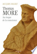 Thomas More, au risque de la conscience /