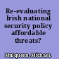 Re-evaluating Irish national security policy affordable threats? /