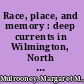 Race, place, and memory : deep currents in Wilmington, North Carolina /